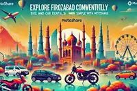 Explore Firozabad Conveniently: Bike and Car Rentals Made Simple with Motoshare