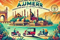 Explore Ajmer with Ease: Hassle-Free Bike and Car Rentals from Motoshare