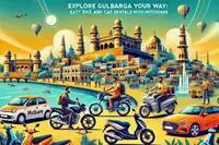 Explore Gulbarga Your Way: Easy Bike and Car Rentals with Motoshare
