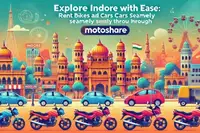 Explore Indore with Ease: Rent Bikes and Cars Seamlessly Through Motoshare