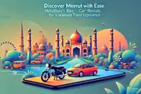 Discover Meerut with Ease: Motoshare’s Bike and Car Rentals for a Seamless Travel Experience