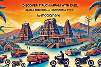 Discover Tiruchirappalli with Ease: Hassle-Free Bike and Car Rentals by Motoshare