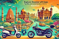 Explore Gwalior with Ease: Top Bike and Car Rental Solutions from Motoshare