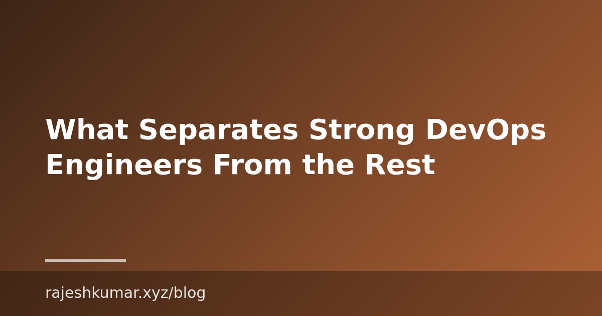 What Separates Strong DevOps Engineers From the Rest