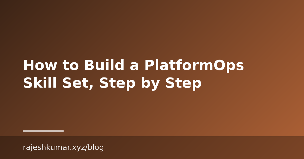 How to Build a PlatformOps Skill Set, Step by Step