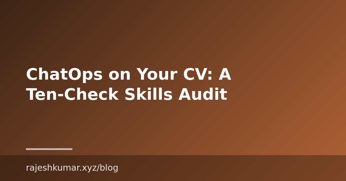 ChatOps on Your CV: A Ten-Check Skills Audit